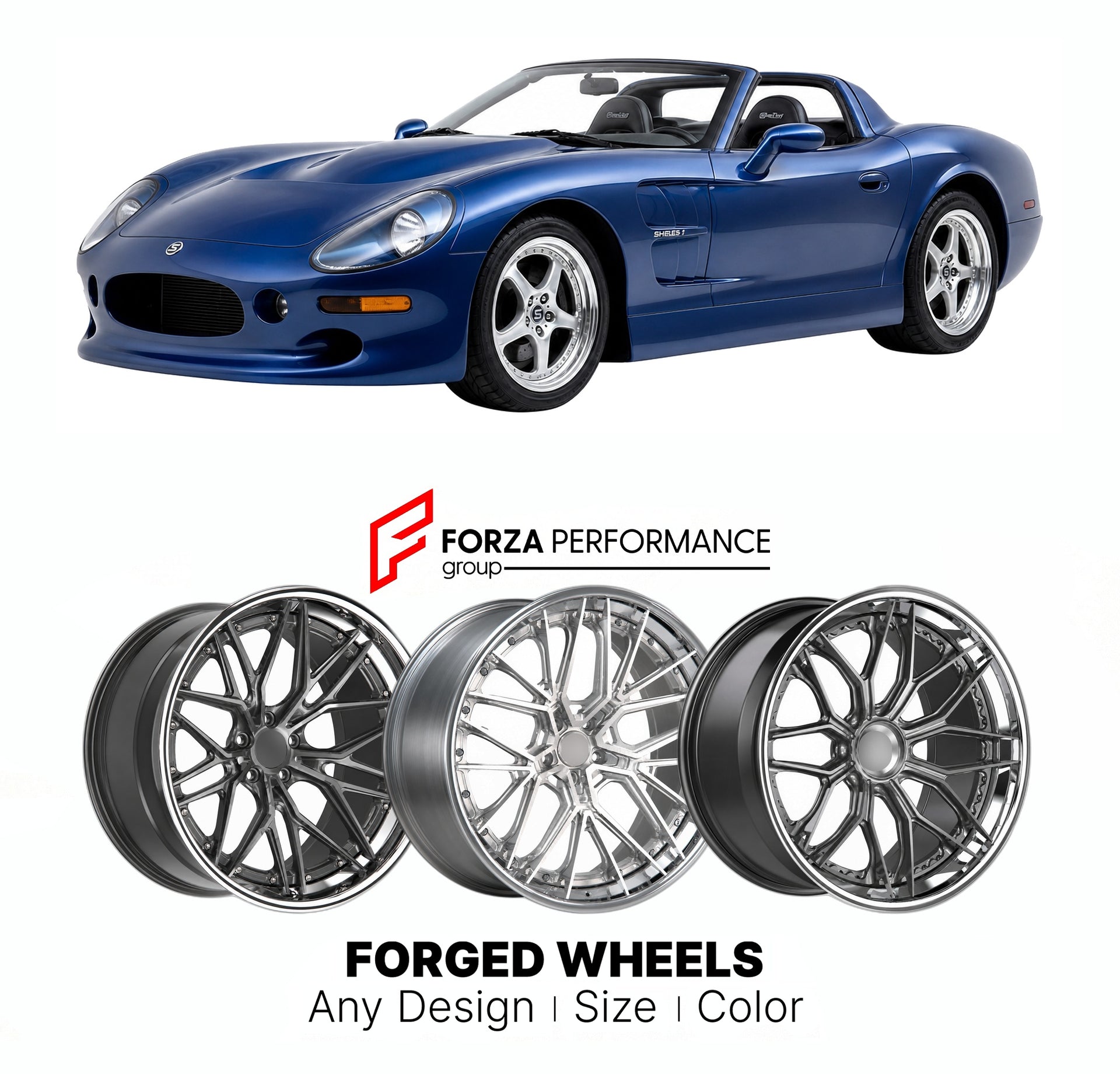 FORGED WHEELS RIMS for SHELBY SERIES 1 SUPERCHARGED 1999 - 2005

Custom forged wheels for Shelby Series 1 Supercharged 1999 - 2005. Made-to-order monoblock, 2-piece and 3-piece rims in custom sizes, offsets, colors and finishes with guaranteed fitment.

We manufacture premium quality forged wheels rims for Shelby Series 1 Supercharged 1999 - 2005 in any design, size, color.

THIS WHEEL DESIGN CAN BE CUSTOM-MADE FOR YOUR CAR IN ANY SIZE AND COLOR OPTIONS
Available in monoblock, 2-piece, 3-piece, duoblock, be