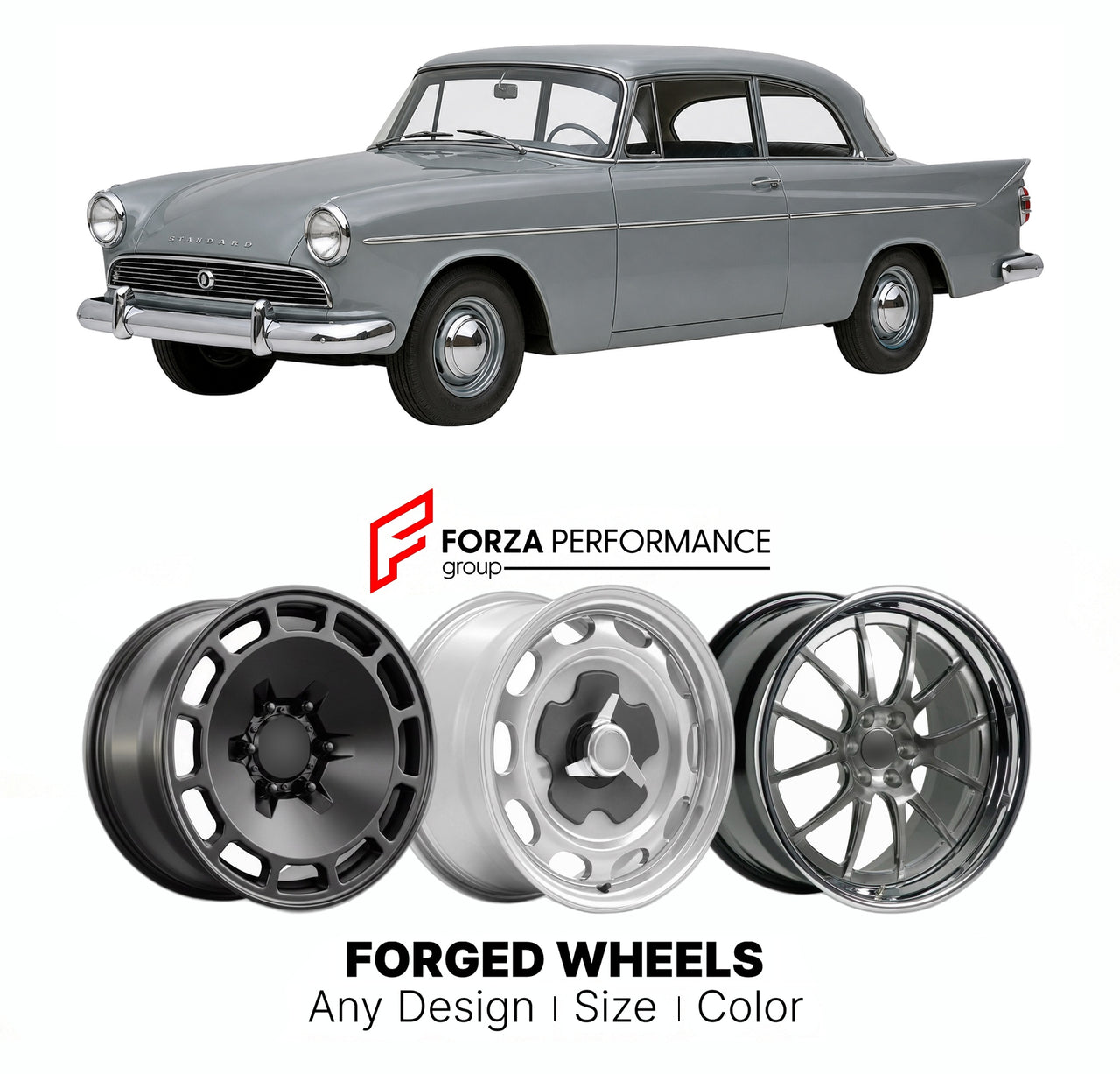 CUSTOM CLASSIC VINTAGE RESTOMOD RETRO OLD SCHOOL FORGED WHEELS RIMS for STANDARD EIGHT TEN PENNANT 1953 - 1961

Custom forged wheels for Standard Eight Ten Pennant 1953 - 1961. Classic, vintage, restomod wheel designs made to order in custom sizes, offsets, colors and finishes.

We manufacture premium quality forged wheels rims for Standard Eight Ten Pennant 1953 - 1961 in any design, size, color.

THIS WHEEL DESIGN CAN BE CUSTOM-MADE FOR YOUR CAR IN ANY SIZE AND COLOR OPTIONS
Available in monoblock, 2-piec