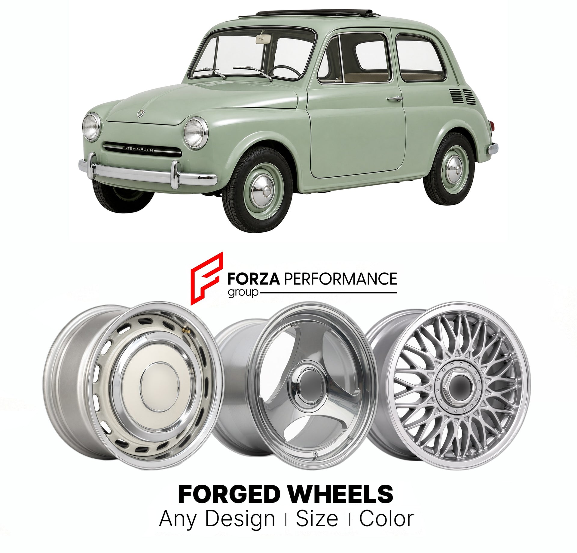 CUSTOM CLASSIC VINTAGE RESTOMOD RETRO OLD SCHOOL FORGED WHEELS RIMS for STEYR-PUCH 500 1957 - 1975

Custom forged wheels for Steyr-Puch 500 1957 - 1975. Classic, vintage, restomod wheel designs made to order in custom sizes, offsets, colors and finishes.

We manufacture premium quality forged wheels rims for Steyr-Puch 500 1957 - 1975 in any design, size, color.

THIS WHEEL DESIGN CAN BE CUSTOM-MADE FOR YOUR CAR IN ANY SIZE AND COLOR OPTIONS
Available in monoblock, 2-piece, 3-piece, duoblock, beadlock
3D wh
