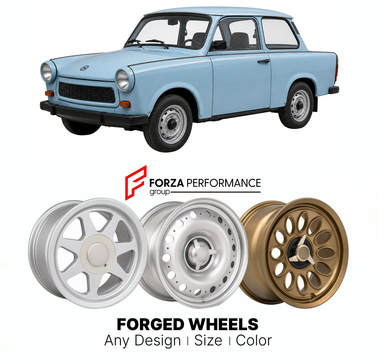 CUSTOM CLASSIC VINTAGE RESTOMOD RETRO OLD SCHOOL FORGED WHEELS RIMS for TRABANT 1.1 FINAL 1990 - 1991

Custom forged wheels for Trabant 1.1 Final 1990 - 1991. Classic, vintage, restomod wheel designs made to order in custom sizes, offsets, colors and finishes.

We manufacture premium quality forged wheels rims for Trabant 1.1 Final 1990 - 1991 in any design, size, color.

THIS WHEEL DESIGN CAN BE CUSTOM-MADE FOR YOUR CAR IN ANY SIZE AND COLOR OPTIONS
Available in monoblock, 2-piece, 3-piece, duoblock, beadl
