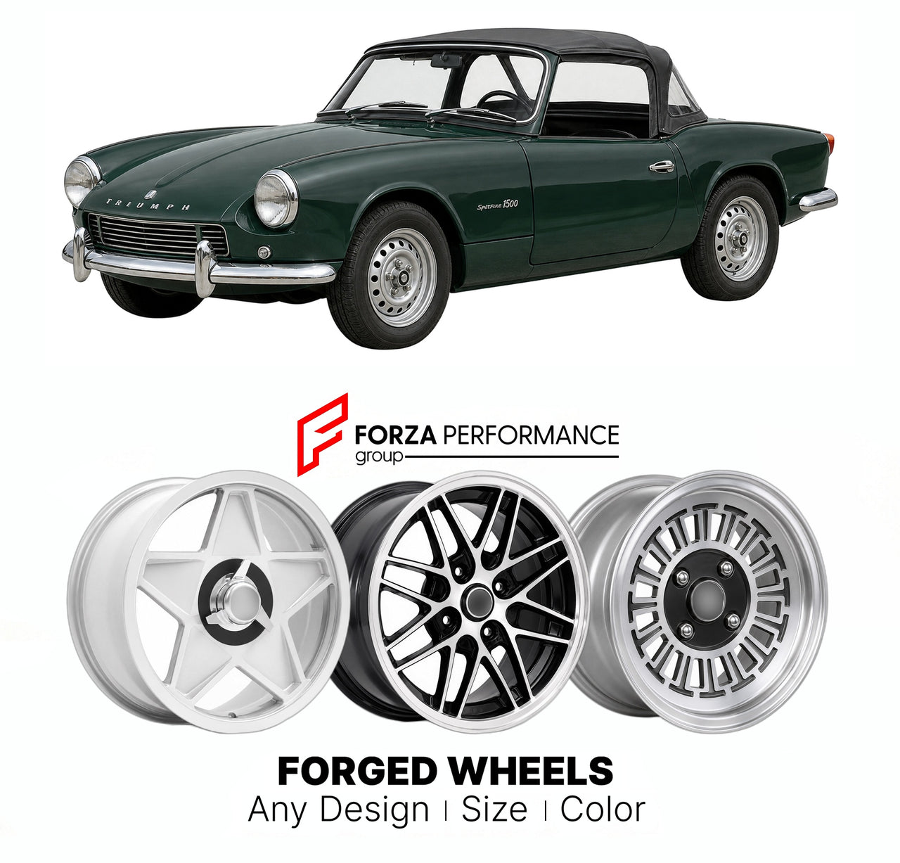 CUSTOM CLASSIC VINTAGE RESTOMOD RETRO OLD SCHOOL FORGED WHEELS RIMS for TRIUMPH SPITFIRE MK 1-MK IV 1500 1962 - 1980

Custom forged wheels for Triumph Spitfire MK 1-MK IV 1500 1962 - 1980. Classic, vintage, restomod wheel designs made to order in custom sizes, offsets, colors and finishes.

We manufacture premium quality forged wheels rims for Triumph Spitfire MK 1-MK IV 1500 1962 - 1980 in any design, size, color.

THIS WHEEL DESIGN CAN BE CUSTOM-MADE FOR YOUR CAR IN ANY SIZE AND COLOR OPTIONS
Available in