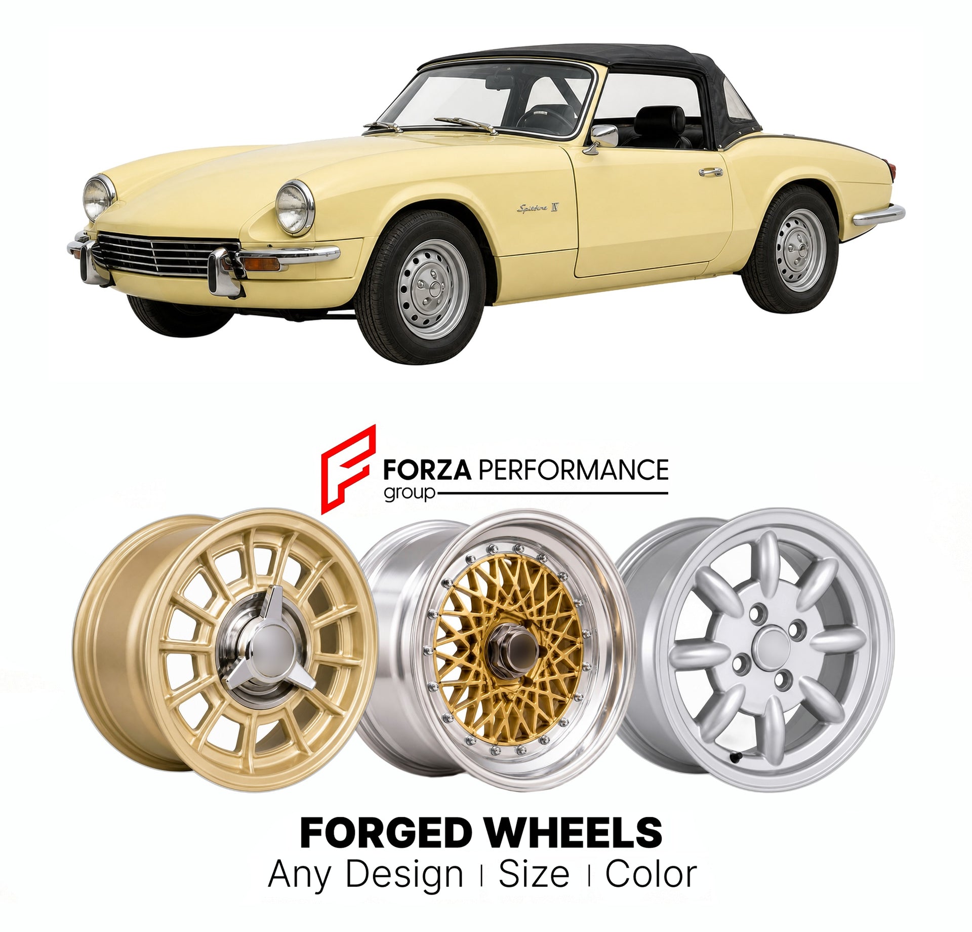 CUSTOM CLASSIC VINTAGE RESTOMOD RETRO OLD SCHOOL FORGED WHEELS RIMS for TRIUMPH SPITFIRE MK IV 1970 - 1974

Custom forged wheels for Triumph Spitfire MK IV 1970 - 1974. Classic, vintage, restomod wheel designs made to order in custom sizes, offsets, colors and finishes.

We manufacture premium quality forged wheels rims for Triumph Spitfire MK IV 1970 - 1974 in any design, size, color.

THIS WHEEL DESIGN CAN BE CUSTOM-MADE FOR YOUR CAR IN ANY SIZE AND COLOR OPTIONS
Available in monoblock, 2-piece, 3-piece, 