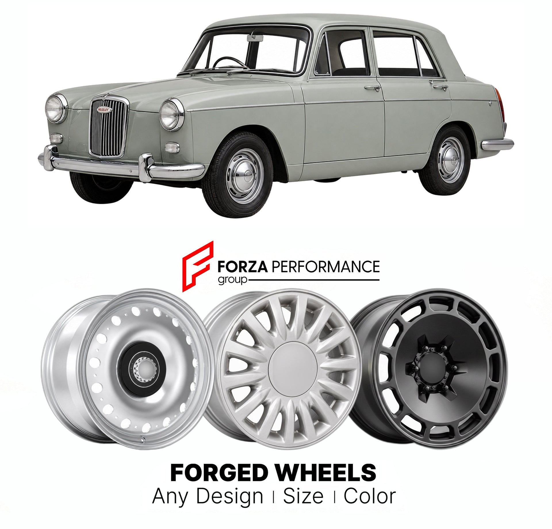 CUSTOM CLASSIC VINTAGE RESTOMOD RETRO OLD SCHOOL FORGED WHEELS RIMS for WOLSELEY 16 60 1961 - 1971

Custom forged wheels for Wolseley 16 60 1961 - 1971. Classic, vintage, restomod wheel designs made to order in custom sizes, offsets, colors and finishes.

We manufacture premium quality forged wheels rims for Wolseley 16 60 1961 - 1971 in any design, size, color.

THIS WHEEL DESIGN CAN BE CUSTOM-MADE FOR YOUR CAR IN ANY SIZE AND COLOR OPTIONS
Available in monoblock, 2-piece, 3-piece, duoblock, beadlock
3D wh