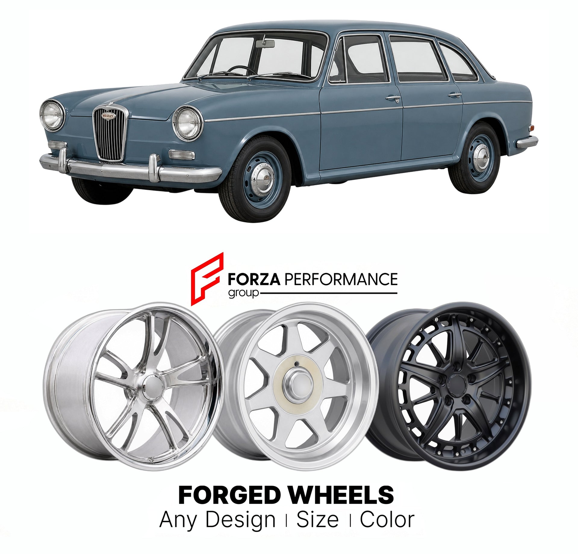 CUSTOM CLASSIC VINTAGE RESTOMOD RETRO OLD SCHOOL FORGED WHEELS RIMS for WOLSELEY 18 85 ADO17 1967 - 1972

Custom forged wheels for Wolseley 18 85 ADO17 1967 - 1972. Classic, vintage, restomod wheel designs made to order in custom sizes, offsets, colors and finishes.

We manufacture premium quality forged wheels rims for Wolseley 18 85 ADO17 1967 - 1972 in any design, size, color.

THIS WHEEL DESIGN CAN BE CUSTOM-MADE FOR YOUR CAR IN ANY SIZE AND COLOR OPTIONS
Available in monoblock, 2-piece, 3-piece, duoblo