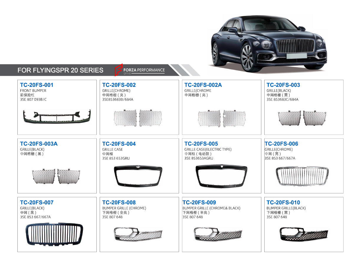 FRONT BUMPER WITH GRILLE for BENTLEY FLYING SPUR 2020  Set includes:  Front Bumper (3SE 807 093 B/C) Grille (Chrome) (3SE 853 683B/684A) Grille (Black) (3SE 853 683C/684A) Grille Case (3SE 853 653GRU) Grille Case (Electric Type) (3SE 853 653AGRU) Grille (Chrome) (3SE 853 667/667A) Grille (Black) (3SE 853 667/667A) Bumper Grille (Chrome) (3SE 807 648) Bumper Grille (Chrome & Black) (3SE 807 648) Bumper Grille With ACC Hole (Chrome) (3SE 807 647)