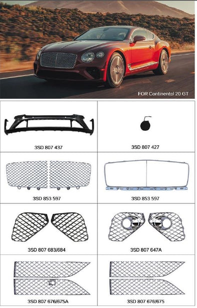 FRONT PARTS for BENTLEY CONTINENTAL GT 2017+  Set includes:  Front Bumper (3SD 807 437) Front Grille (3SD 853 597) Front Mesh (3SD 807 683/684) Front Mesh (3SD 807 647A) Front Mesh (3SD 807 676/675A) Front Mesh (3SD 807 676/675)