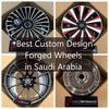 Custom Forged Wheels In Saudi Arabia